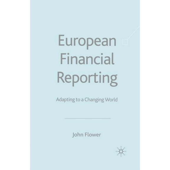 European Financial Reporting: Adapting to a Changing World, (Paperback)
