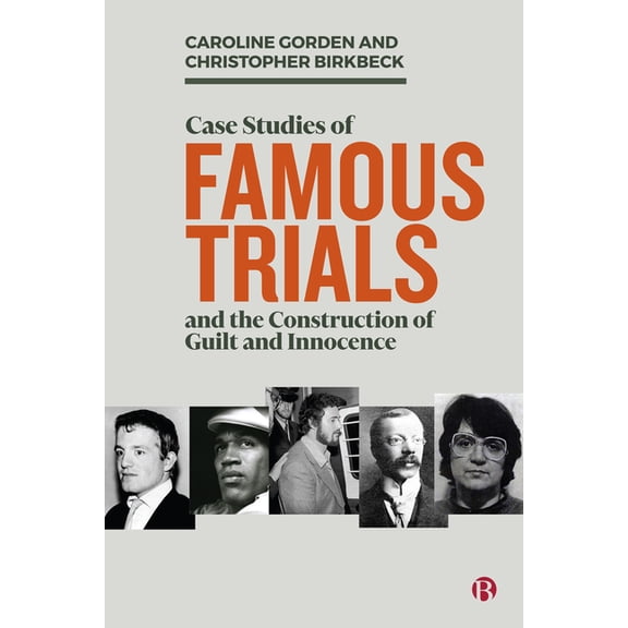 Case Studies of Famous Trials and the Construction of Guilt and Innocence, (Paperback)