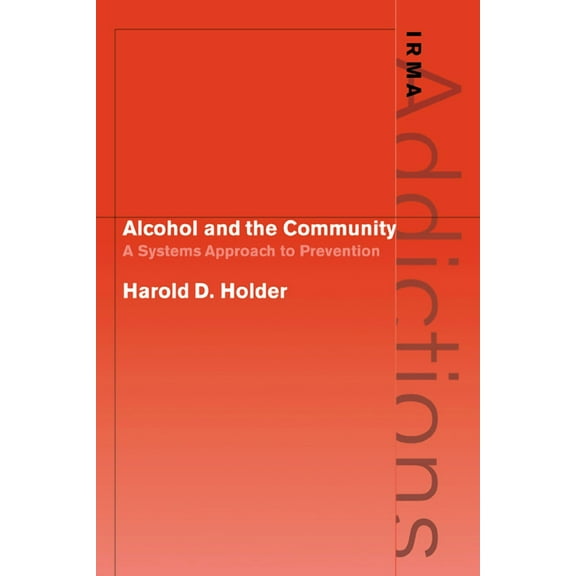 International Research Monographs in the Alcohol and the Community: A Systems Approach to Prevention, (Paperback)