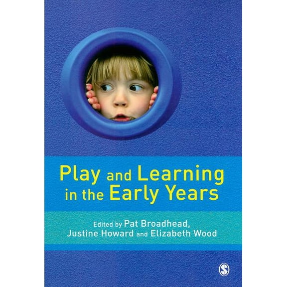 Play and Learning in the Early Years: From Research to Practice, (Paperback)