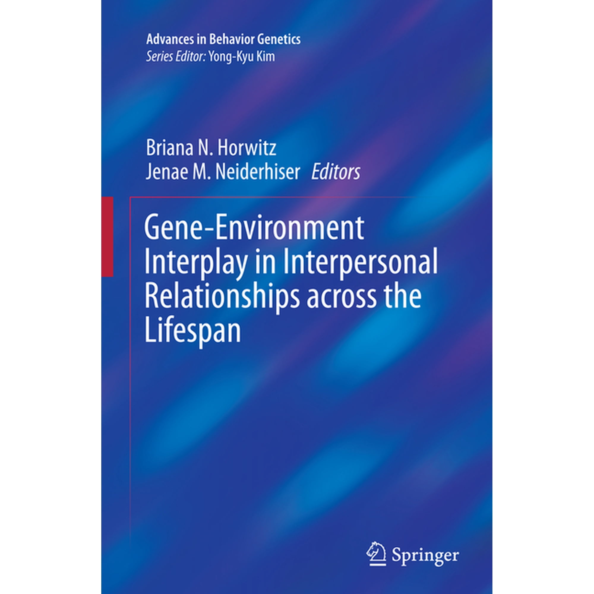 Advances in Behavior Genetics Gene-Environment Interplay in Interpersonal Relationships Across the Lifespan, Book 3, (Paperback)