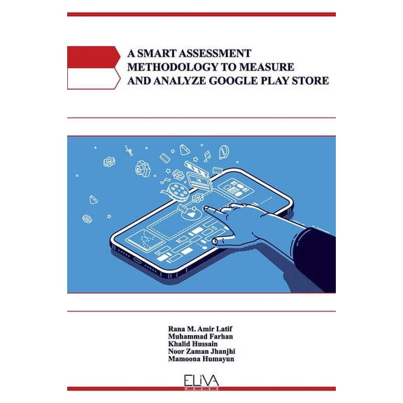 A Smart Assessment Methodology to Measure and Analyze Google Play Store (Paperback)