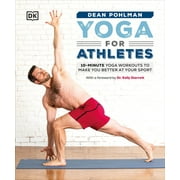 Yoga for Athletes : 10-Minute Yoga Workouts to Make You Better at Your Sport (Paperback)
