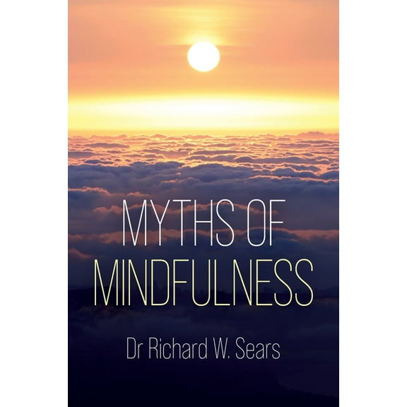 Sequoia Myths Myths of Mindfulness, (Paperback)