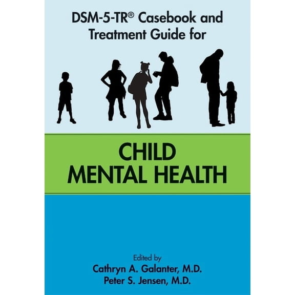 Dsm-5-Tr(r) Casebook and Treatment Guide for Child Mental Health, (Paperback)