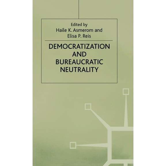 Democratization and Bureaucratic Neutrality, (Hardcover)