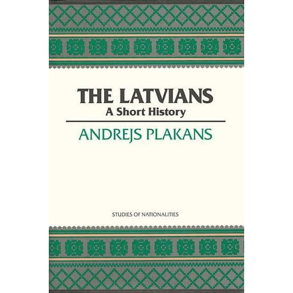 The Latvians : A Short History (Paperback)