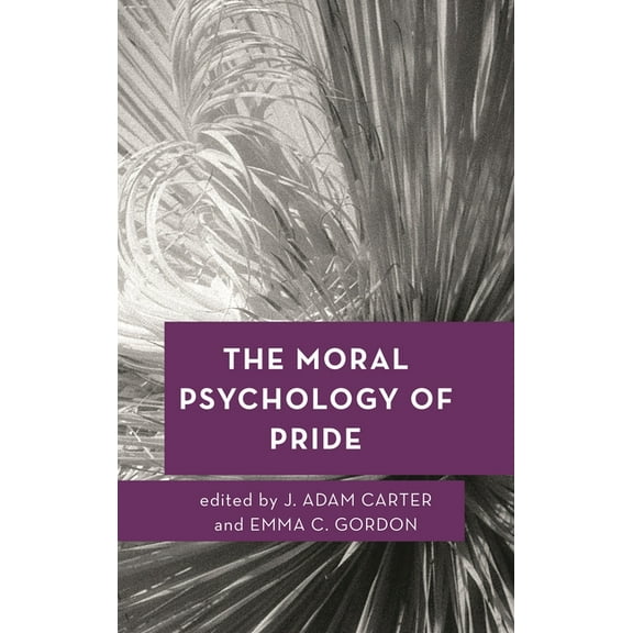 Moral Psychology of the Emotions The Moral Psychology of Pride, Book 2, (Hardcover)