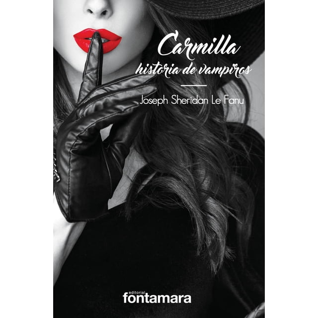 CARMILLA, HISTORIA DE VAMPIROS. DISTRIBUCIONES FONTAMARA JOSEPH SHERIDAN LE FANU