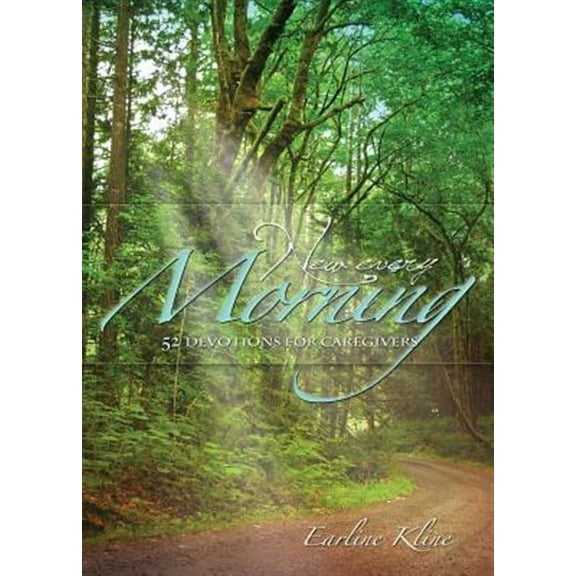 New Every Morning: 52 Devotions for Caregivers