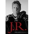 thumbnail image 2 of J.R.: My Life as the Most Outspoken, Fearless, and Hard-Hitting Man in Hockey, 2 of 2