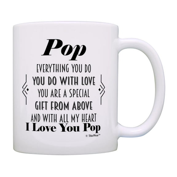 ThisWear Pop Gifts for Grandpa Pop You Are A Special Gift From Above Poem 11oz Ceramic Coffee Mug Pop