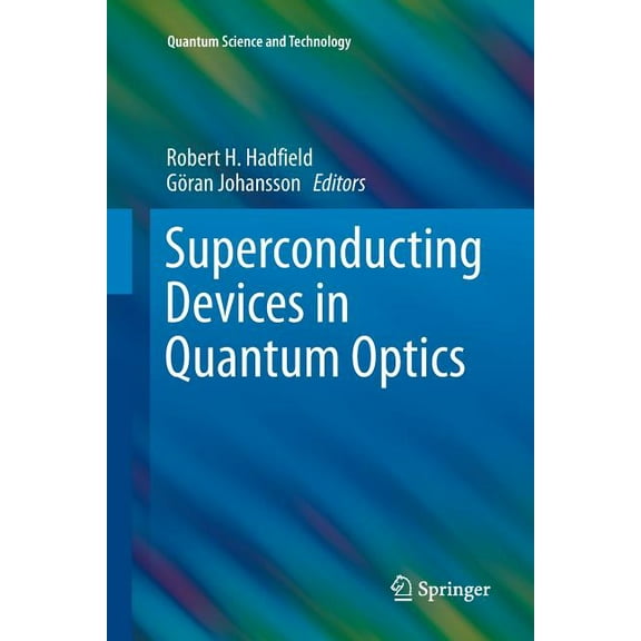 Quantum Science and Technology Superconducting Devices in Quantum Optics, Book 0, (Paperback)