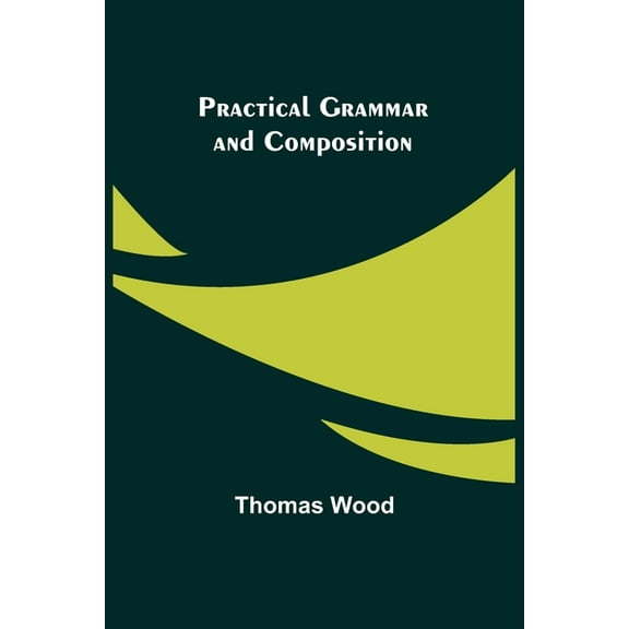 Practical Grammar and Composition, (Paperback)