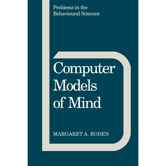 Problems in the Behavioural Sciences Computer Models of Mind, Book 6, (Paperback)