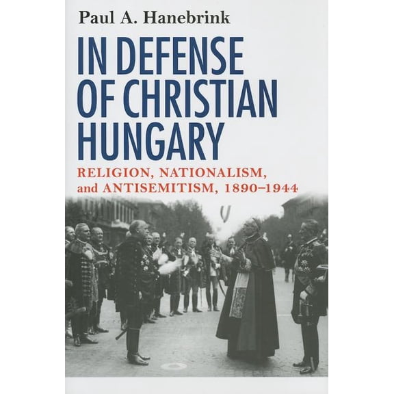 In Defense of Christian Hungary, (Hardcover)