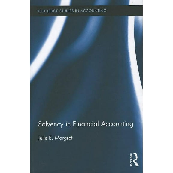 Routledge Studies in Accounting Solvency in Financial Accounting, Book 11, (Hardcover)