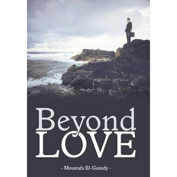 Beyond Love (Hardcover) by Moustafa El-Guindy