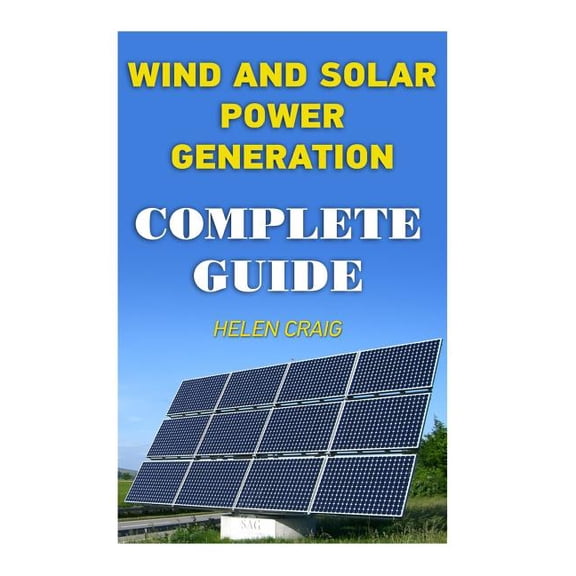 Wind And Solar Power Generation: Complete Guide (Paperback) by Kingdaddy