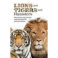 thumbnail image 1 of Pre-Owned Lions and Tigers and Hamsters: What Animals Large and Small Taught Me about Life, Love, and Humanity (Paperback) 0757321860 9780757321863, 1 of 1