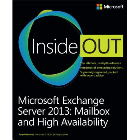 Microsoft Exchange Server 2013 Inside Out Mailbox and High Availability -