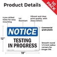 thumbnail image 2 of Testing In Progress OSHA Notice Rigid Plastic Sign 18 Inch x 12 Inch - 10 Pack, 2 of 8