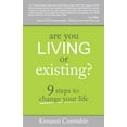 thumbnail image 1 of Pre-Owned Are You Living or Existing?: 9 Steps to Change Your Life (Paperback) 1937879240 9781937879242, 1 of 1
