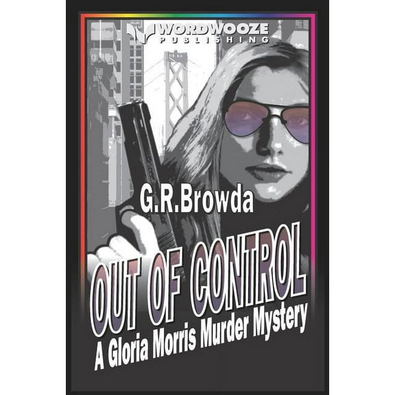 Out of Control: A Gloria Morris Murder Mystery (Paperback) by G R Browda