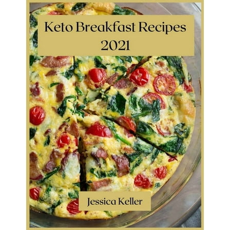 Keto Breakfast Recipes 2021 : 50 Delicious Recipes (Paperback)