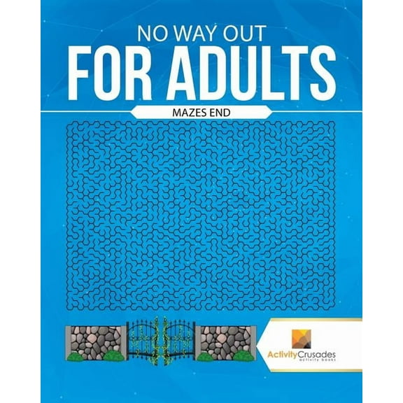 No Way Out For Adults: Mazes End, (Paperback)