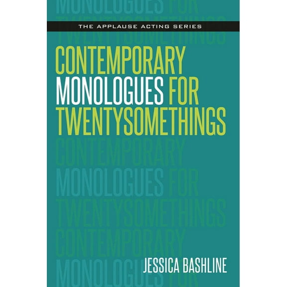 Applause Acting Contemporary Monologues for Twentysomethings, (Paperback)