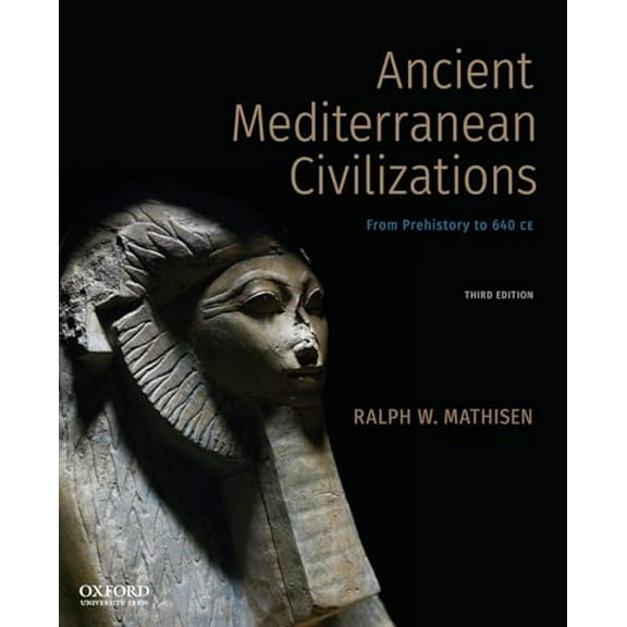 Pre-Owned Ancient Mediterranean Civilizations: From Prehistory to 640 CE (Paperback) 0190080949 9780190080945