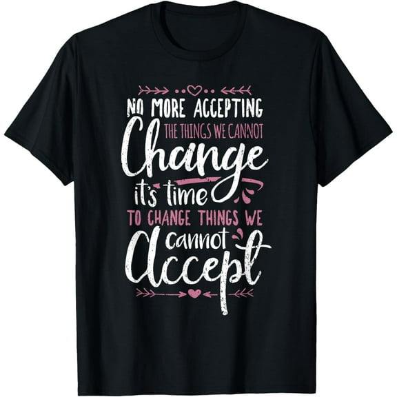 Protest Change What You Cannot Accept Black History T-Shirt T-Shirt