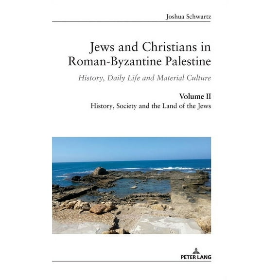 Jews and Christians in Roman-Byzantine Palestine: Jews and Christians in Roman-Byzantine Palestine (vol. 2): History, Daily Life and Material Culture (Hardcover)