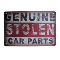 Funny Metal Genuine Stolen Car Part Sign Novelty Man Cave Garage Auto Shop Wall Decor