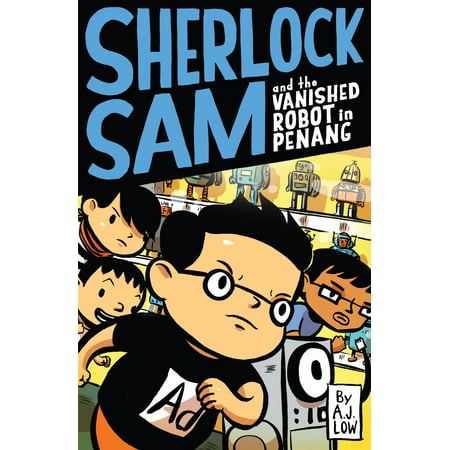 Sherlock Sam and the Vanished Robot in Penang -
