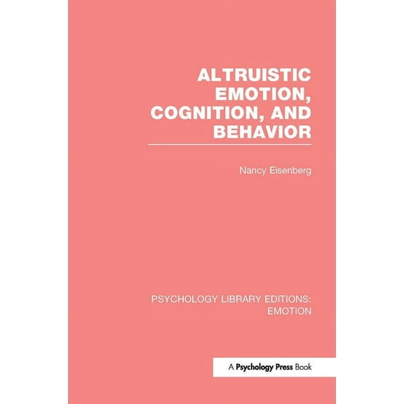Psychology Library Editions: Emotion Altruistic Emotion, Cognition, and Behavior, (Hardcover)