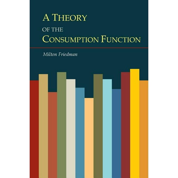 A Theory of the Consumption Function, (Paperback)