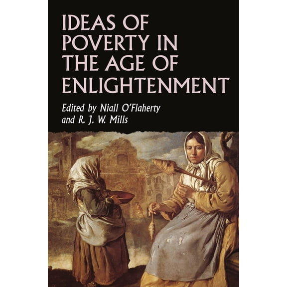 Studies in Early Modern European History Ideas of Poverty in the Age of Enlightenment, (Hardcover)