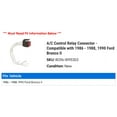 thumbnail image 2 of A/C Control Relay Connector - Compatible with 1986 - 1988, 1990 Ford Bronco II 1987, 2 of 2