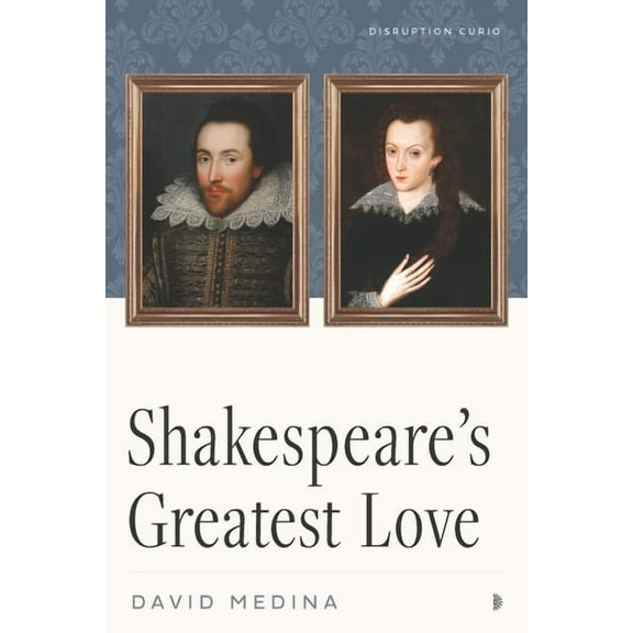 Disruption Curios Shakespeare's Greatest Love, (Paperback)