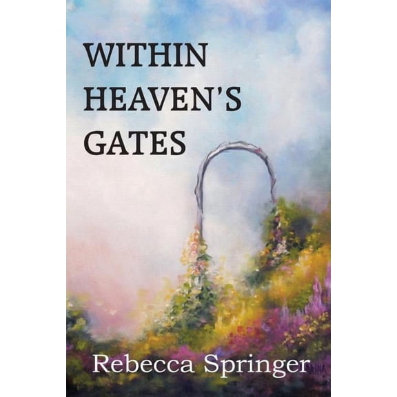 Within Heaven's Gates, (Paperback)