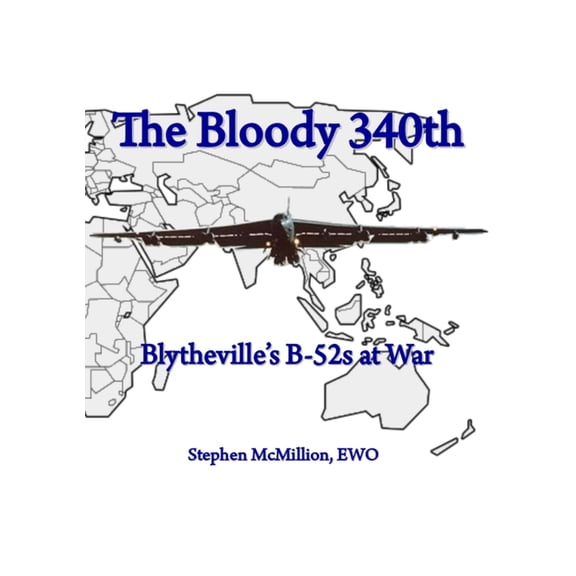 The Bloody 340th: Blytheville's B-52s at War, (Paperback)
