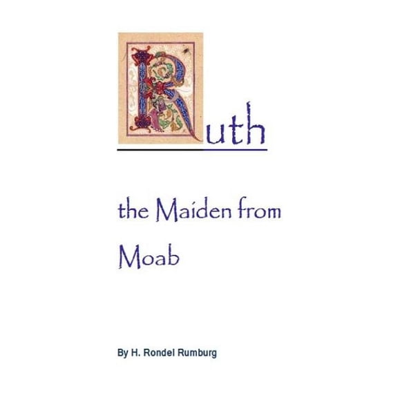 Ruth the Maiden from Moab: Studies in the Book of Ruth (Paperback)