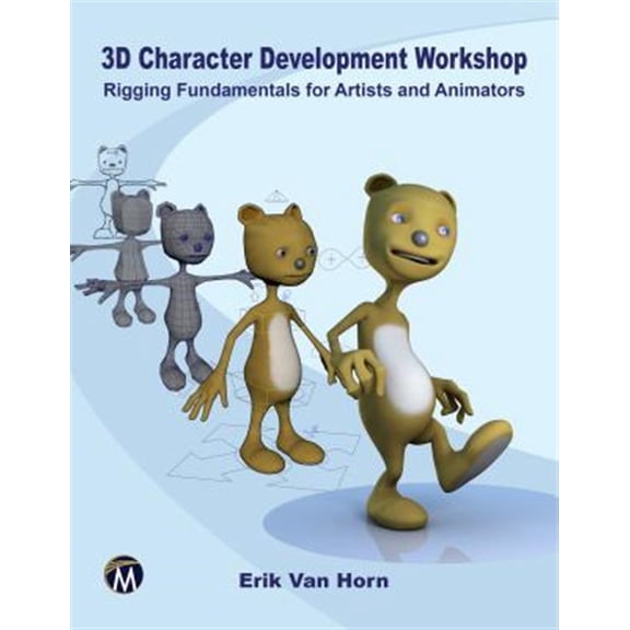 Pre-Owned 3D Character Development Workshop: Rigging Fundamentals for Artists and Animators, (Paperback)