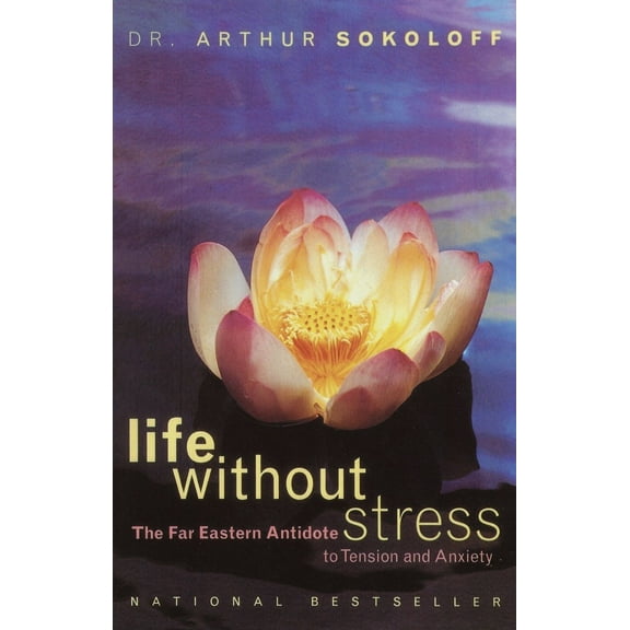 Life Without Stress : The Far Eastern Antidote to Tension and Anxiety (Paperback)