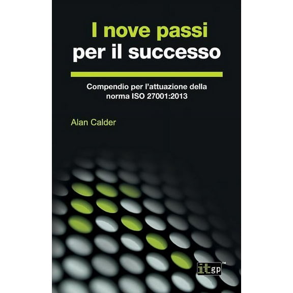 I nove passi per il successo: Compendio per l'attuazione della norma ISO 27001:2013, (Paperback)
