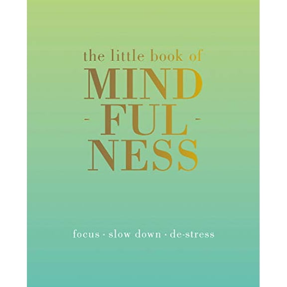 Pre-Owned The Little Book of Mindfulness: Focus, Slow Down, De-Stress Paperback