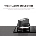 thumbnail image 5 of 4 Pcs Gas Stove Control Knobs W10339442 Compatible with Whirlpool Gas Range/Stove/Oven, Replacement WPW10339442 PS11753188, 5 of 10