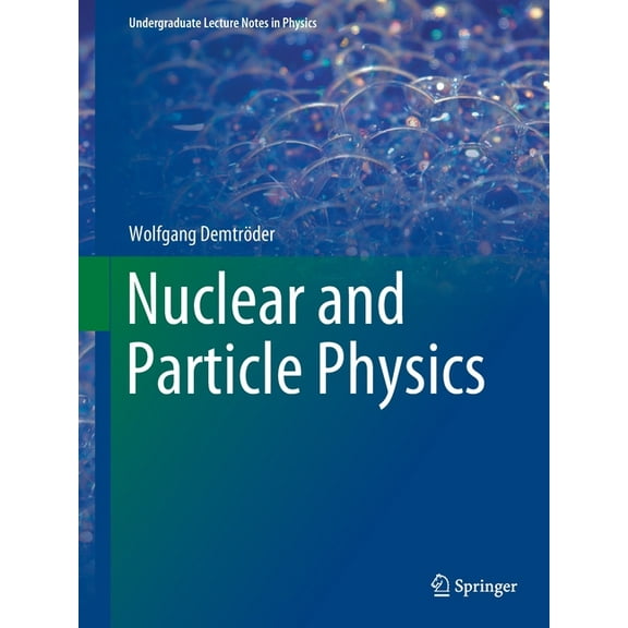 Undergraduate Lecture Notes in Physics Nuclear and Particle Physics, (Paperback)